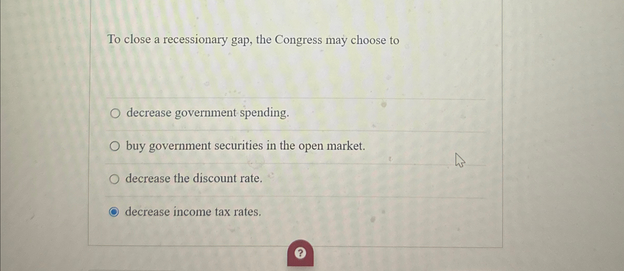 Solved To close a recessionary gap, the Congress may choose | Chegg.com