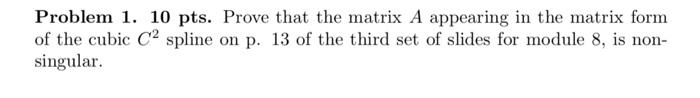 Solved Problem 1. 10 Pts. Prove That The Matrix A Appearing | Chegg.com