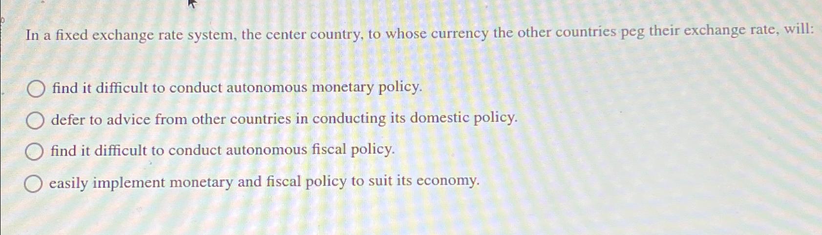 Solved In a fixed exchange rate system, the center country, | Chegg.com