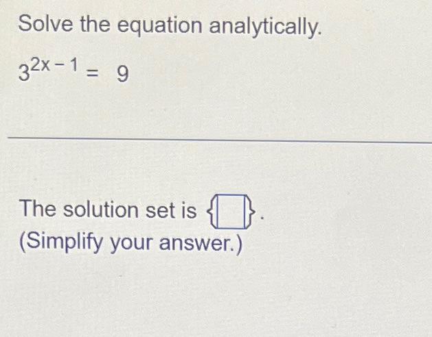 solved-solve-the-equation-analytically-32x-1-9-the-solution-chegg