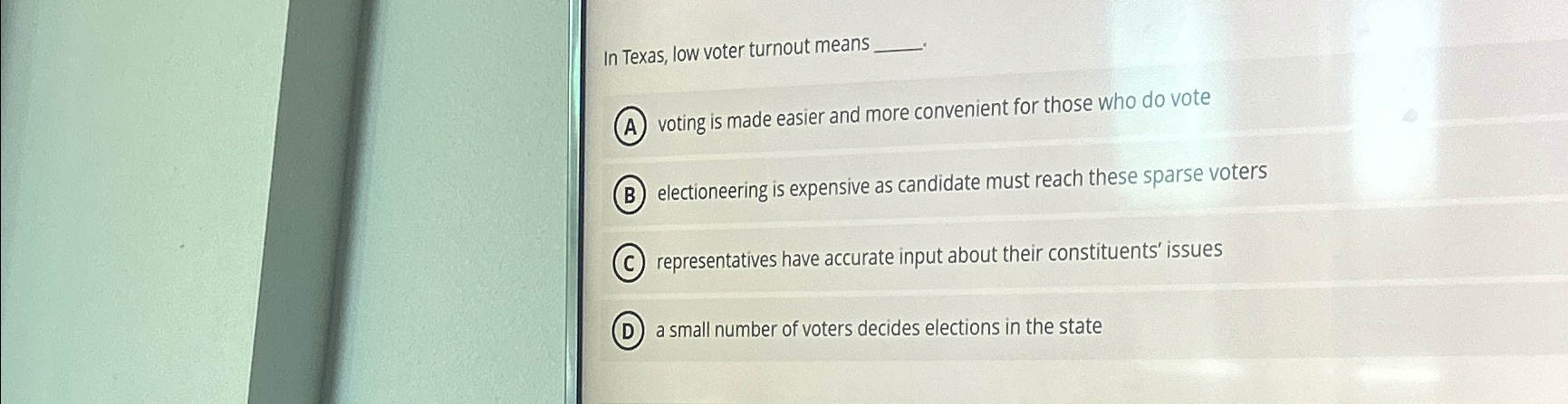 Solved In Texas, low voter turnout means q,A) ﻿voting is | Chegg.com