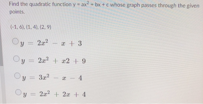 Find The Quadratic Function Y Ax2 Bx C Whose Chegg Com