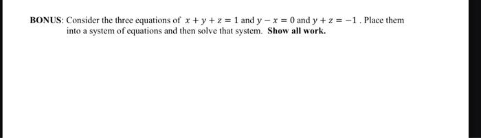 Solved BONUS: Consider the three equations of x + y + z = 1 | Chegg.com