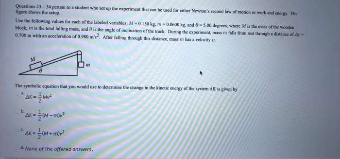 Solved Questions 23 - 34 pertain to a student who set up the | Chegg.com