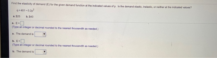 Solved is the demand elastic, inelastic, or neither at the | Chegg.com