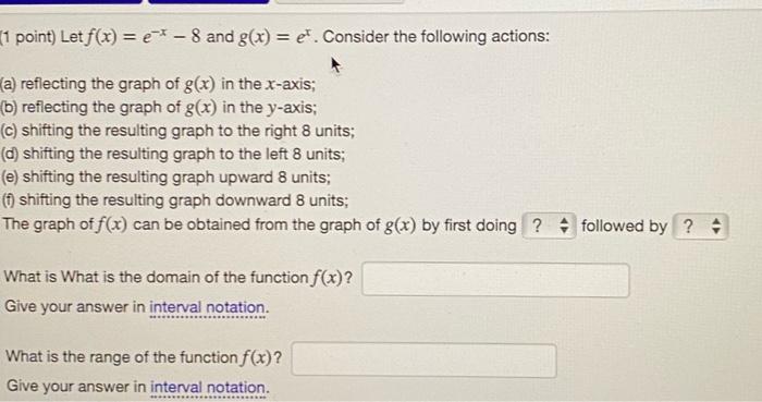 Solved 1 Point) Let F(x) = {* - 8 And G(x) = E. Consider The | Chegg.com