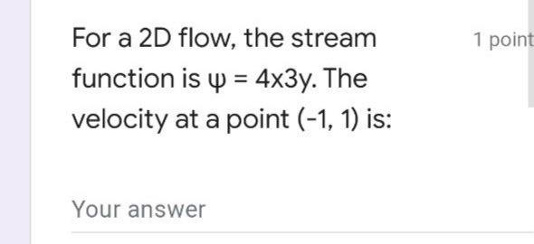Solved 1 point For a 2D flow, the stream function is y = | Chegg.com
