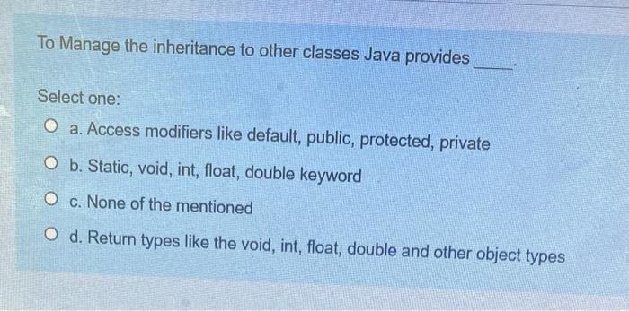 Solved To Manage the inheritance to other classes Java | Chegg.com