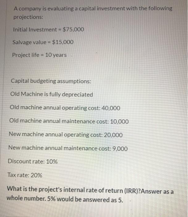 Solved A company is evaluating a capital investment with the | Chegg.com