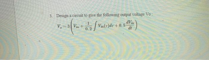 Solved 3. Design a circuit to give the following output | Chegg.com