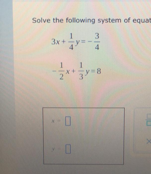 Solved Solve the following system of equat 3 1 3x + 4 3x 4 1 | Chegg.com