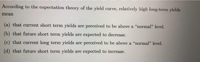 Solved According to the expectation theory of the yield | Chegg.com