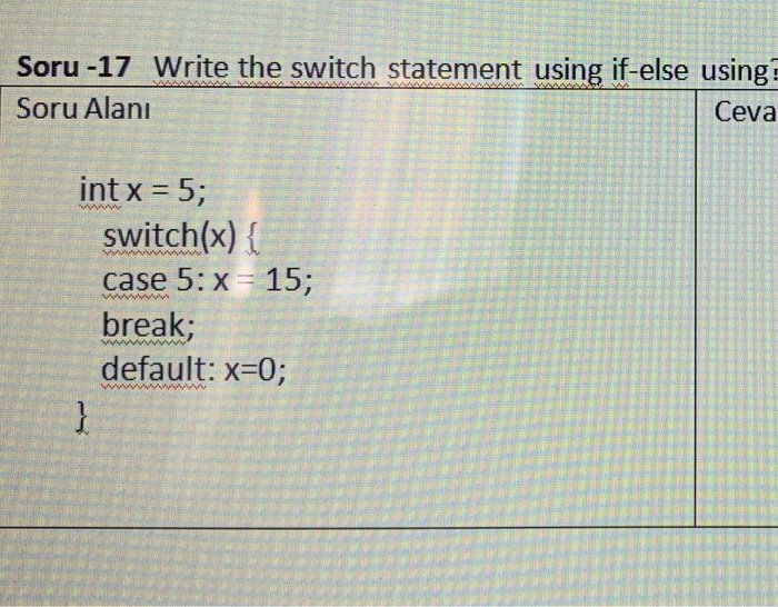 Solved Soru -17 Write the switch statement using if-else | Chegg.com