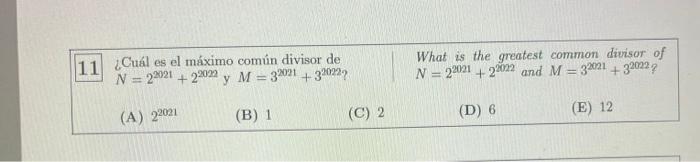 11 ¿Cuál es el máximo común divisor de N = 22021+ 22022 y M = 32021 +380229 What is the greatest common divisor of N = 22021+