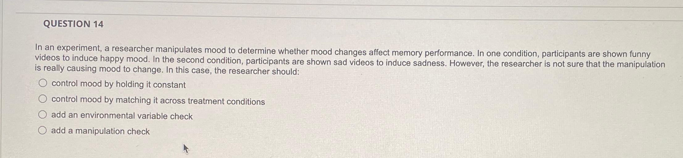 Solved QUESTION 14In an experiment, a researcher manipulates | Chegg.com
