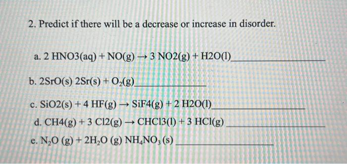 Solved 2. Predict if there will be a decrease or increase in | Chegg.com
