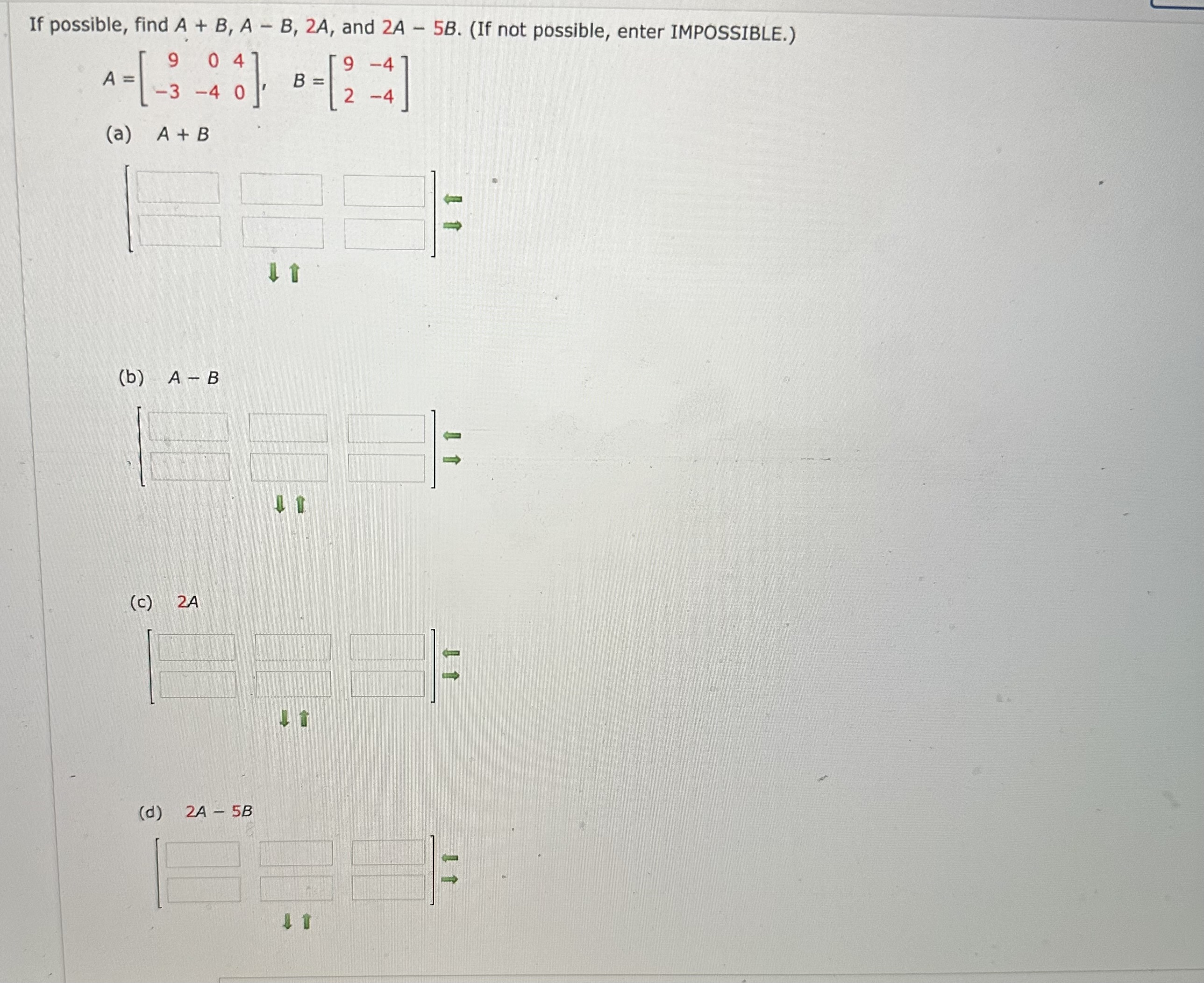 Solved If possible, find A+B,A-B,2A, ﻿and 2A-5B. (If not | Chegg.com