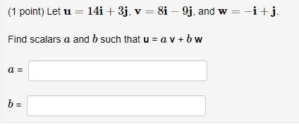 Solved (1 Point) Let U = 14i + 3j, V=8i - 9j, And W= -i+j. | Chegg.com