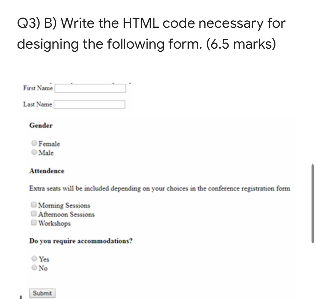 Solved Q3) B) Write the HTML code necessary for designing | Chegg.com
