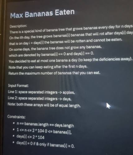 Solved Max Bananas EatenDescription:There is a special kind | Chegg.com image.