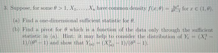 Solved 3. Suppose, for some θ>1,X1,…,Xn have common density | Chegg.com