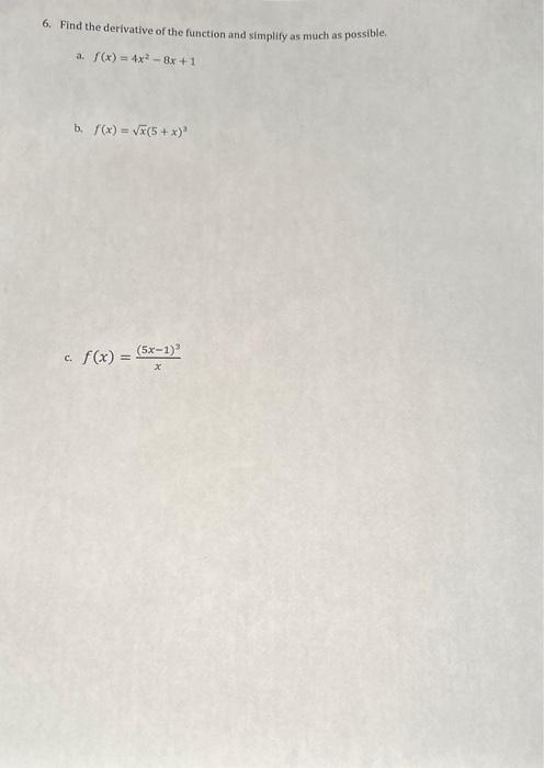 Solved 6. Find the derivative of the function and simplify | Chegg.com