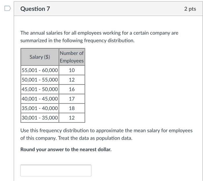 Solved Question 7 2 pts The annual salaries for all | Chegg.com
