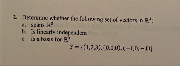 Solved 2. Determine whether the following set of vectors in | Chegg.com