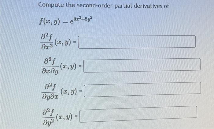 Compute the second-order partial derivatives of \[ \begin{array}{l} f(x, y)=e^{6 x^{2}+5 y^{2}} \\ \frac{\partial^{2} f}{\par