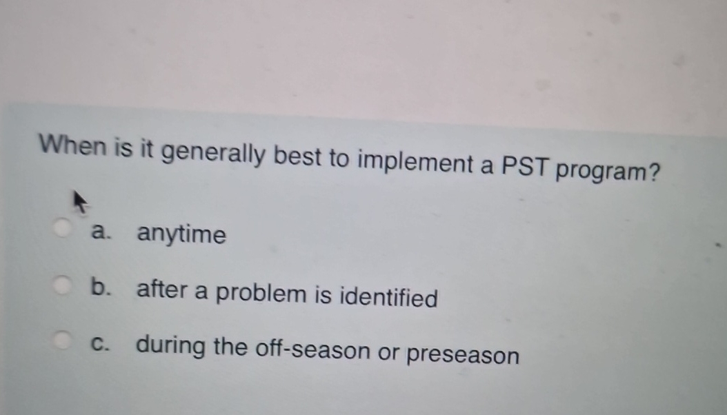 Solved When is it generally best to implement a PST | Chegg.com