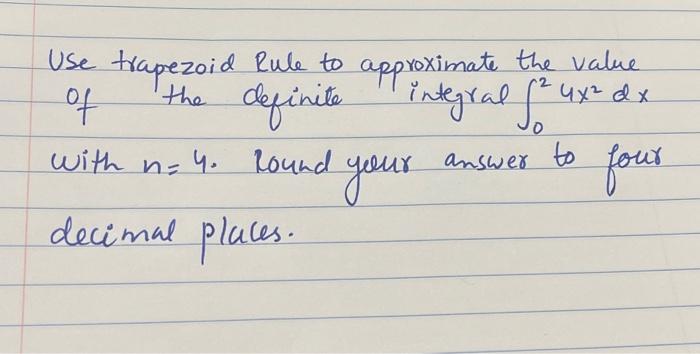 Solved Use Trapezoid Rule To Approximate The Value Of The | Chegg.com
