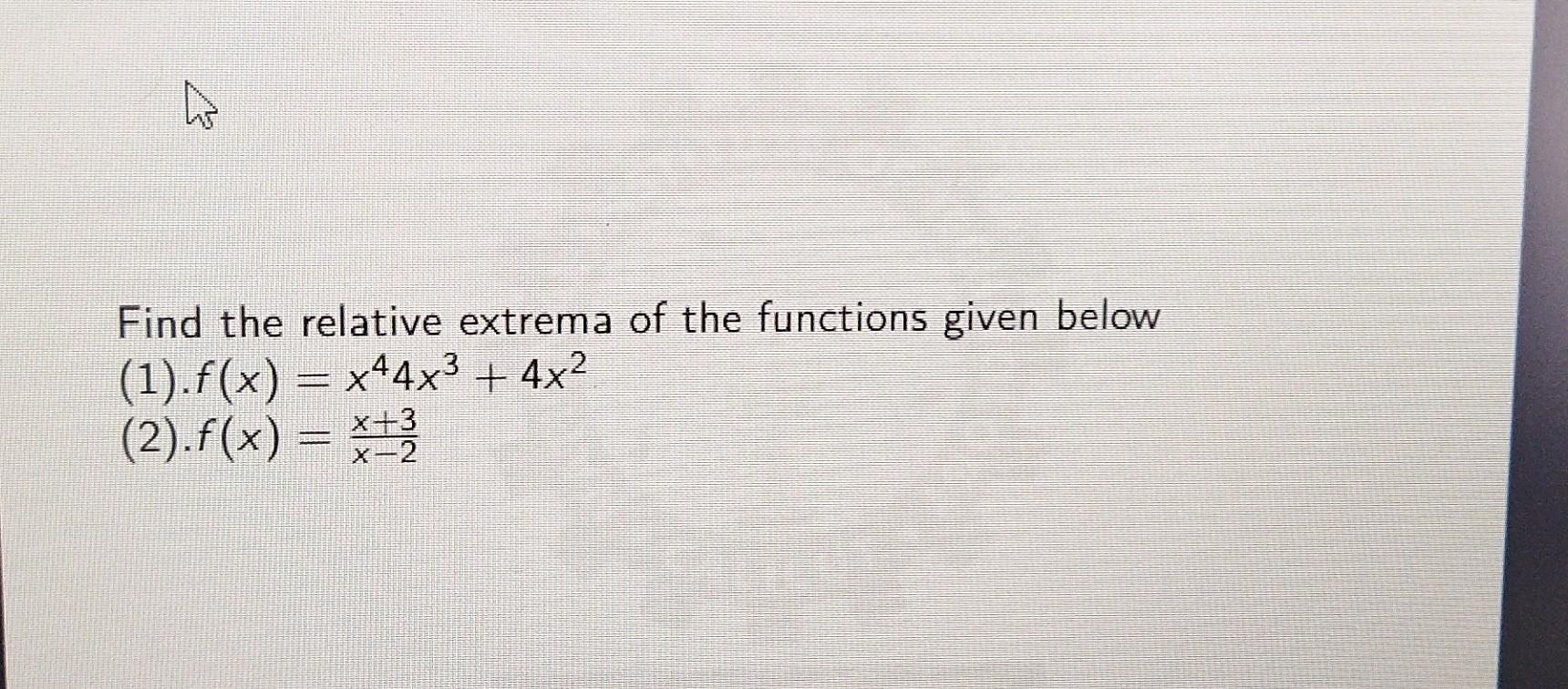 Solved Find The Relative Extrema Of The Functions Given