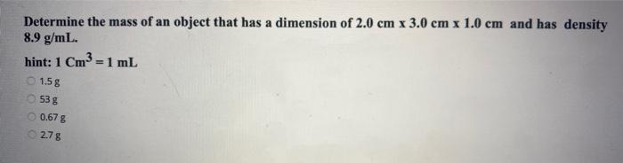 Determine The Mass Of An Object That Has A Dimension Chegg Com