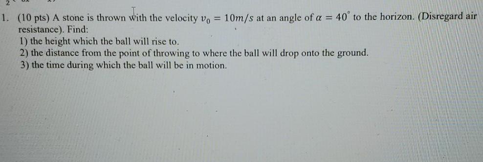 Solved 1. (10 pts) A stone is thrown with the velocity vo = | Chegg.com