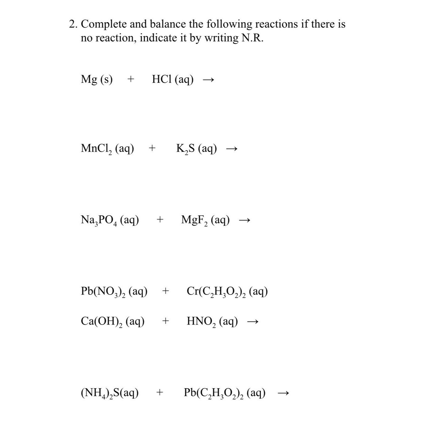 Solved Complete and balance the following reactions if there | Chegg.com