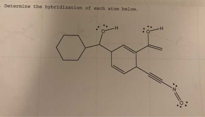Solved - Determine the hybridization of each atom below. | Chegg.com