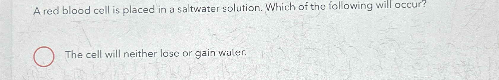 Solved A red blood cell is placed in a saltwater solution. | Chegg.com