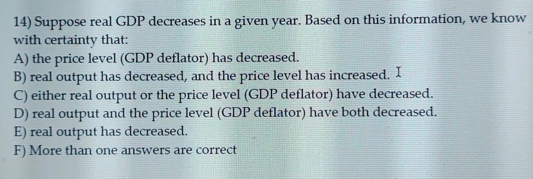 Solved 14) Suppose real GDP decreases in a given year. Based | Chegg.com