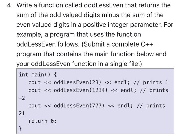 Solved Write a function called oddLessEven that returns the | Chegg.com