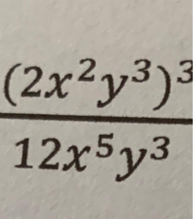 Solved 12x5y3(2x2y3)3 | Chegg.com