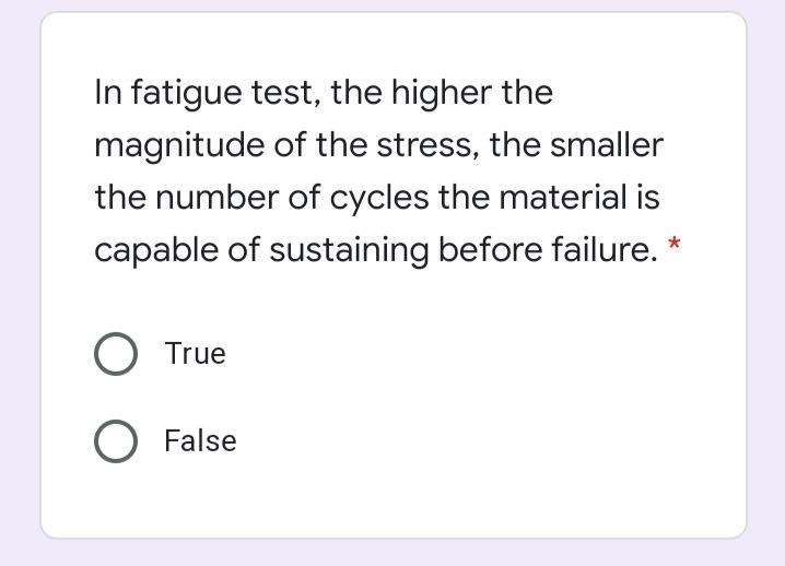 Solved In Fatigue Test, The Higher The Magnitude Of The | Chegg.com