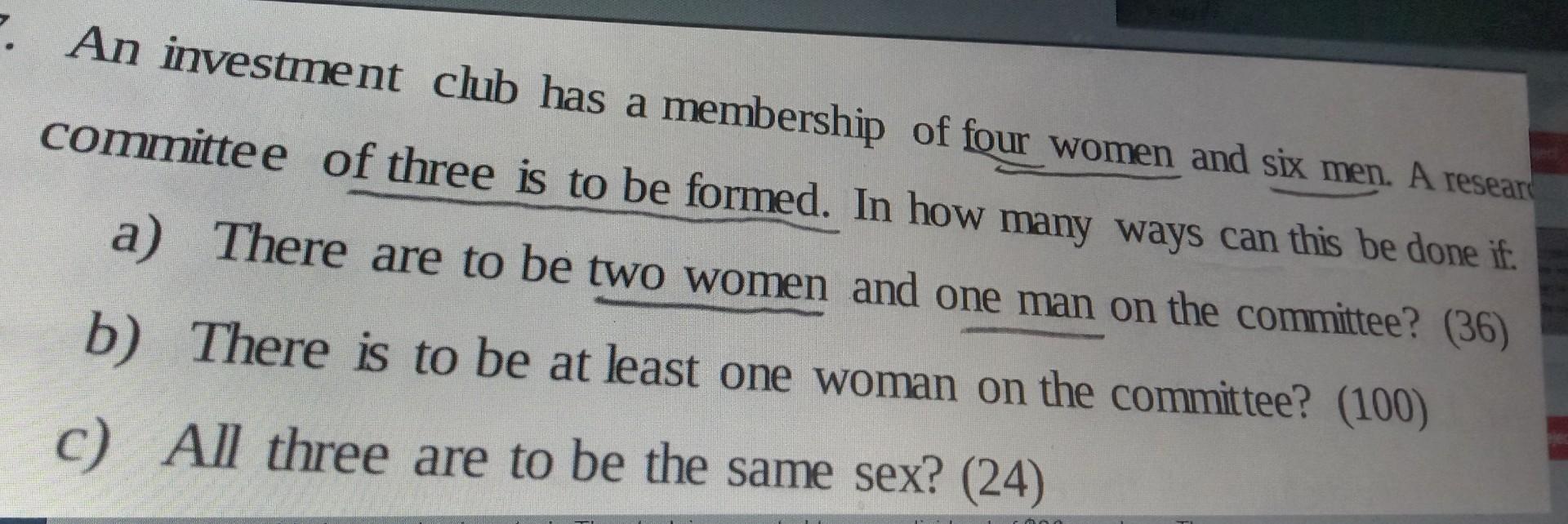 Solved An investment club has a membership of four women and | Chegg.com