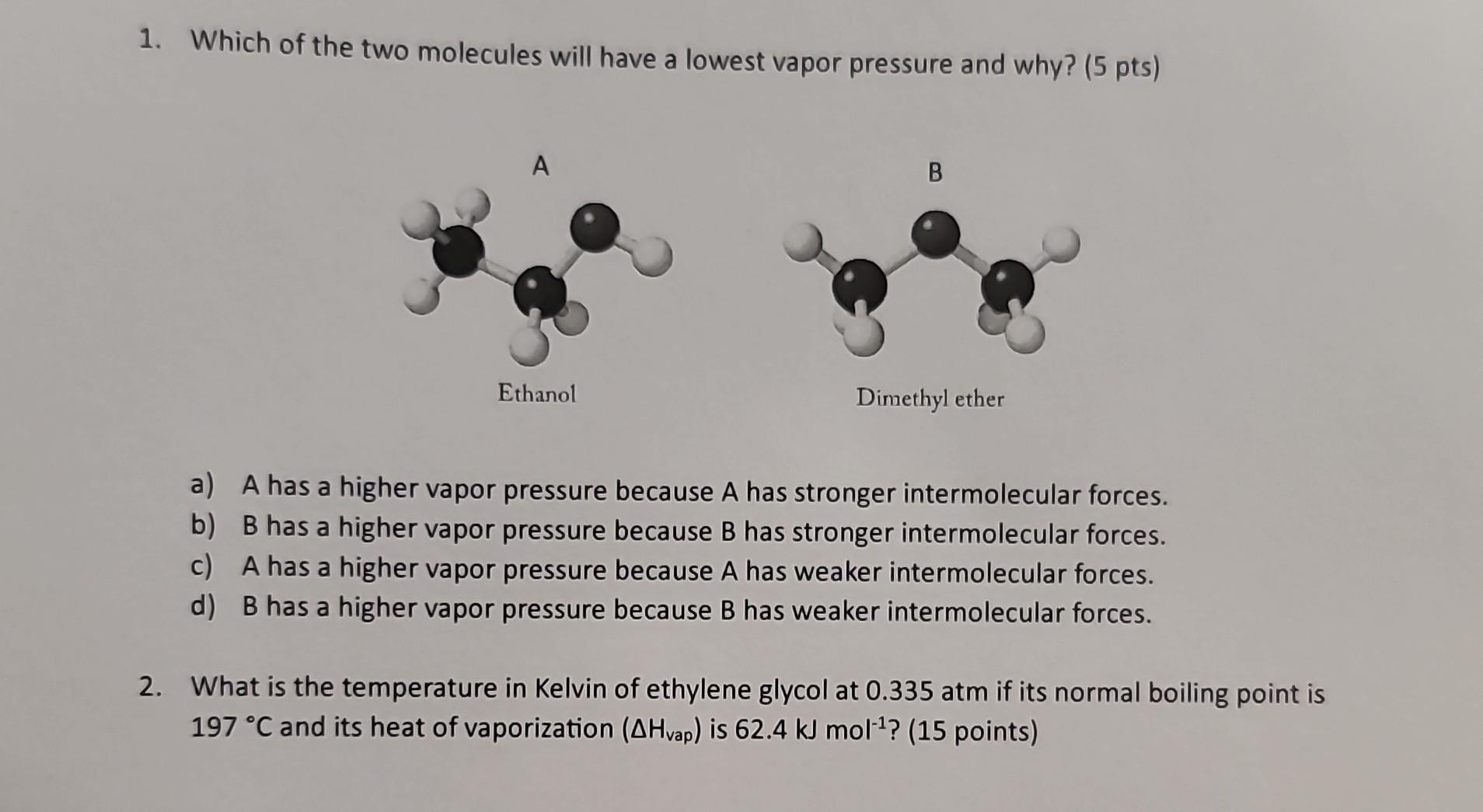 Solved 1. Which of the two molecules will have a lowest Chegg