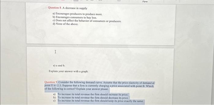 Solved Question 8. A decrease in supply a) Encourages | Chegg.com