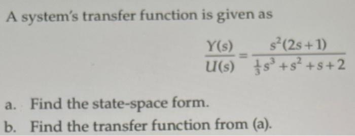 Solved A system's transfer function is given as | Chegg.com
