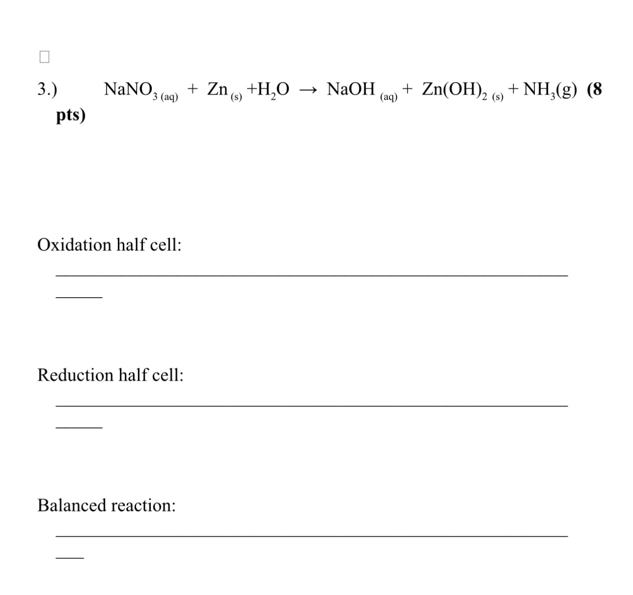 Solved 3.) NaNO3(aq)+Zn(s)+H2O→NaOH(aq)+Zn(OH)2(s)+NH3(g) (8 | Chegg.com