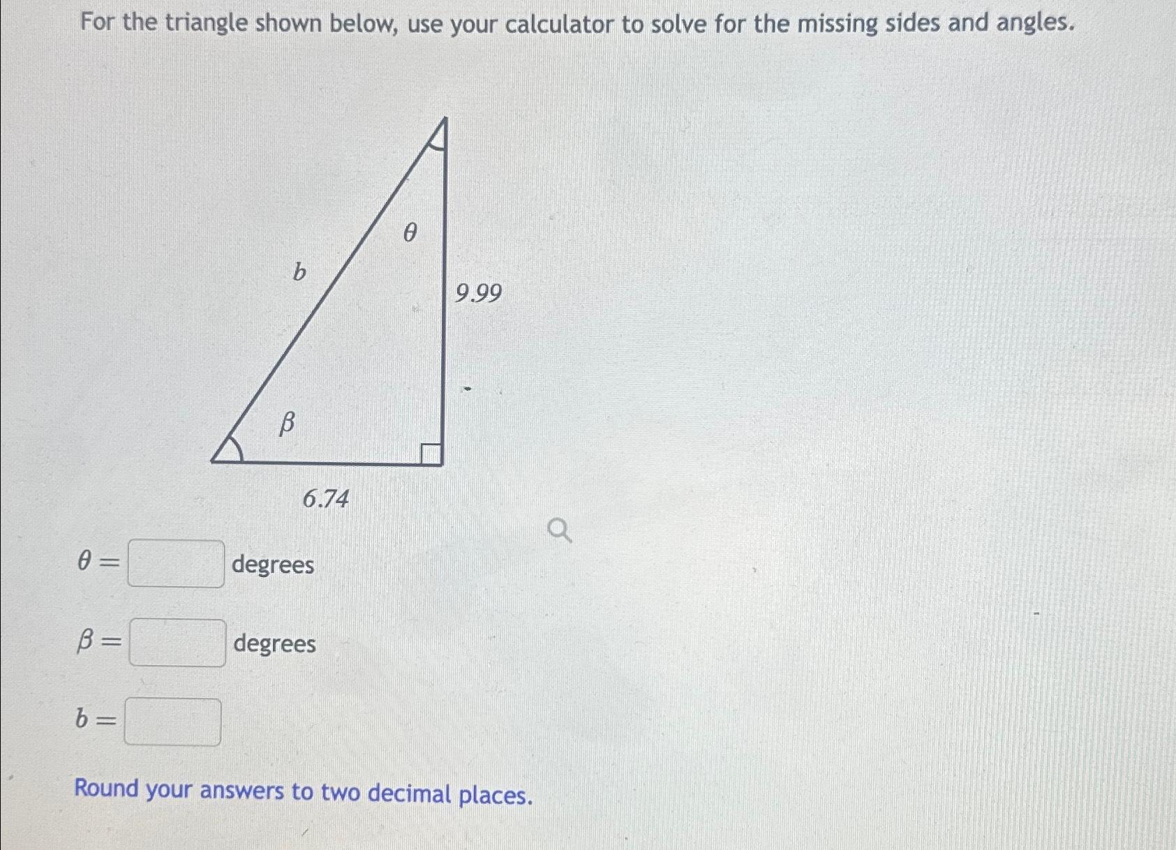 Solved For The Triangle Shown Below, Use Your Calculator To | Chegg.com