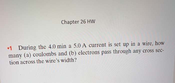 Solved Chapter 26 HW 1 During the 4.0 min a 5.0 A current is | Chegg.com