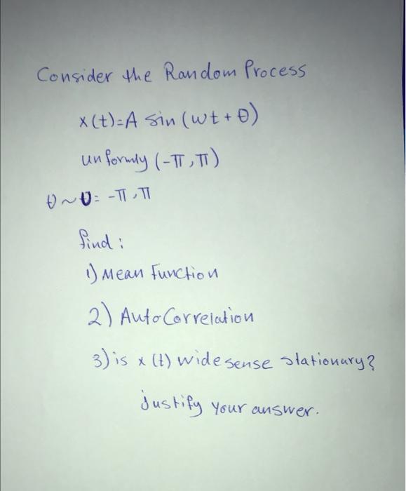 Solved Consider the Random Process X(t)-A sin (wt+o) | Chegg.com