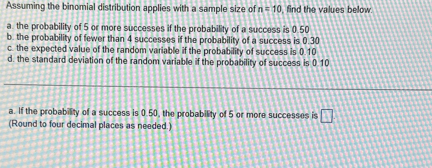 Solved Assuming the binomial distribution applies with a | Chegg.com